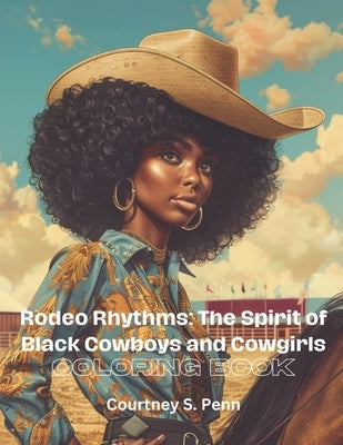 Rodeo Rhythms: The Spirit of Black Cowboys and Cowgirls by Penn, Courtney S.