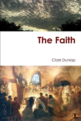 The Faith by Dunlap, Clark
