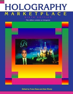 Holography MarketPlace 6th edition by Rhody, Alan