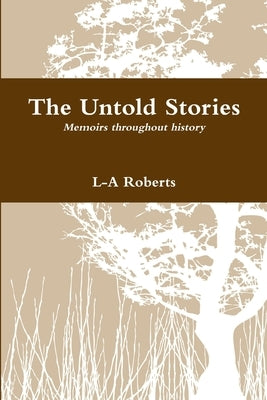 The Untold Stories by Roberts, L-A