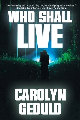 Who Shall Live by Geduld, Carolyn