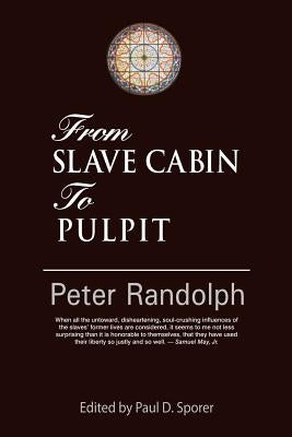 From Slave Cabin to Pulpit by Randolph, Peter