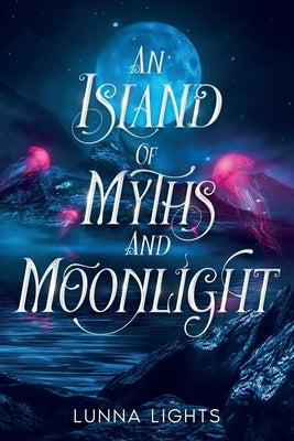 An Island Of Myths And Moonlight by Lights