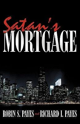 Satan's Mortgage by Payes, Robin S.