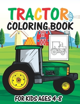 Tractor Coloring Book for Kids Ages 4-8: Big Tractor Book with 30 Simple and Cute Coloring Images Gift Book for Kids Toddler Boys Girls Preschoolers by Publishing, Truck Funn