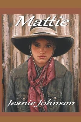 Mattie by Johnson, Jeanie P.