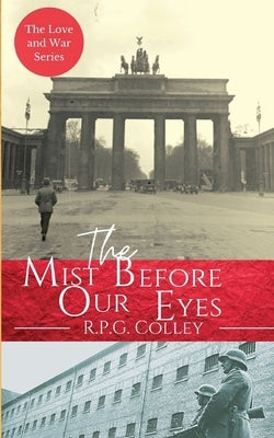 The Mist Before Our Eyes by Colley, R. P. G.