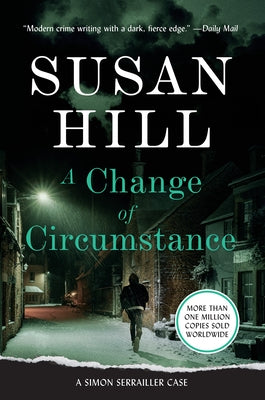 A Change of Circumstance: A Simon Serrailler Case by Hill, Susan
