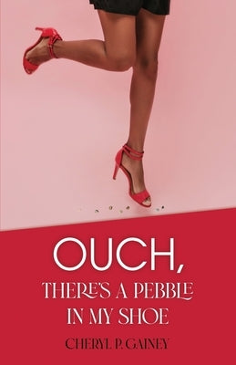 Ouch, There's a Pebble in My Shoe by Gainey, Cheryl P.
