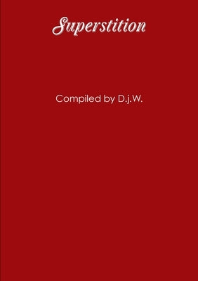Superstition by D J W