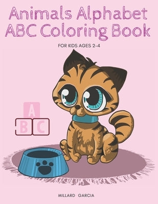 animals alphabet abc coloring book for kids ages 2-4: Interactive Learning Book For Toddler's by Garcia, Millard