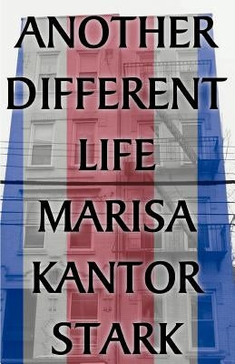 Another Different Life by Stark, Marisa Kantor