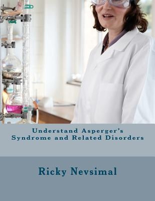 Understand Asperger's Syndrome and Related Disorders by Nevsimal, Ricky Joseph