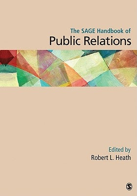 The Sage Handbook of Public Relations by Heath, Robert L.