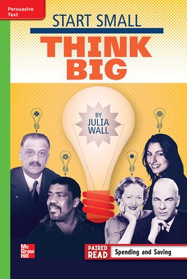 Reading Wonders Leveled Reader Start Small, Think Big: Beyond Unit 1 Week 5 Grade 4 by McGraw Hill