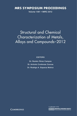 Structural and Chemical Characterization of Metals, Alloys and Compounds-2012 by Pérez Campos, Ramiro