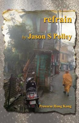 refrain by Polley, Jason S.