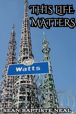 This Life Matters by Neal, Sean Baptiste