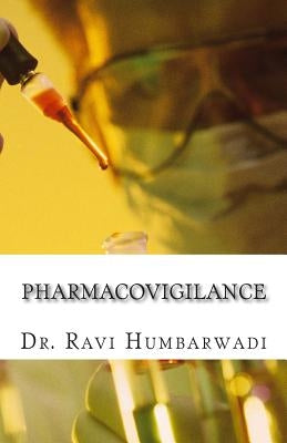 Pharmacovigilance: Principles & Practice by Humbarwadi, Ravi N.