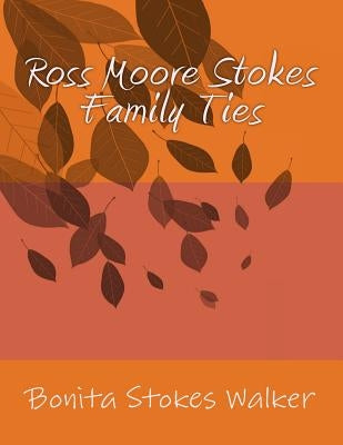 Ross Moore Stokes Family Ties by Members, Family