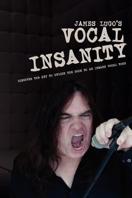 James Lugo's Vocal Insanity by Lugo, James