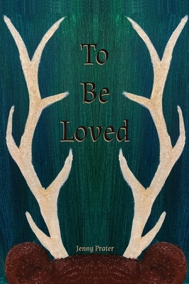 To Be Loved by Prater, Jenny