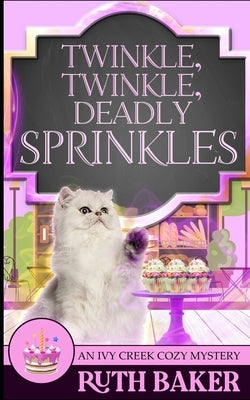 Twinkle, Twinkle, Deadly Sprinkles by Baker, Ruth