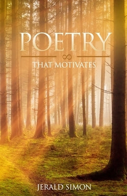 Poetry that Motivates by Simon, Jerald