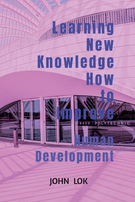Learning New Knowledge How to Improve by Lok, John
