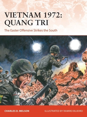 Vietnam 1972: Quang Tri: The Easter Offensive Strikes the South by Melson, Charles D.