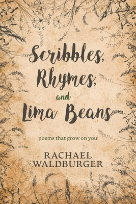 Scribbles, Rhymes, and Lima Beans by Waldburger, Rachael