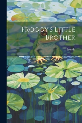 Froggy's Little Brother by Brenda
