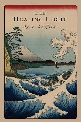 The Healing Light by Sanford, Agnes