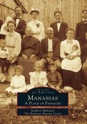 Manassas: A Place of Passages by Mulvaney, Kathleen