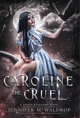 Caroline the Cruel by Waldrop, Jennifer M.
