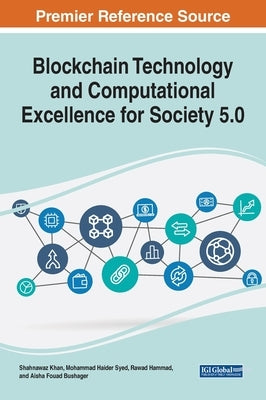 Blockchain Technology and Computational Excellence for Society 5.0 by Khan, Shahnawaz