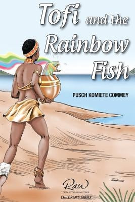 Tofi and the rainbow fish: Run, Tofi, Run by Commey, Pusch