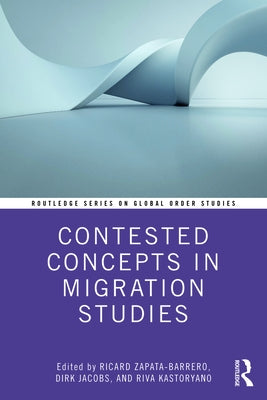 Contested Concepts in Migration Studies by Zapata-Barrero, Ricard