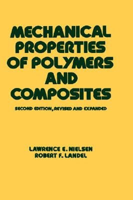 Mechanical Properties of Polymers and Composites by Landel, Robert F.