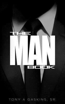 The Man Book by Gaskins Sr, Tony A.