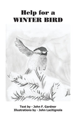 Help for a Winter Bird: A Story for Beginning readers by Lacitignola, John