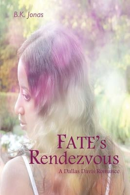 FATE'S Rendezvous by Jonas, B. K.