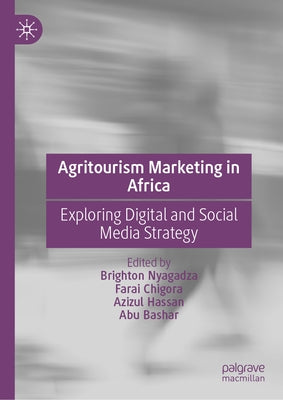 Agritourism Marketing in Africa: Exploring Digital and Social Media Strategy by Nyagadza, Brighton