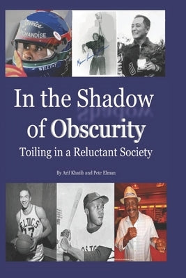 In the Shadow of Obscurity: Toiling in a Reluctant Society by Khatib, Arif