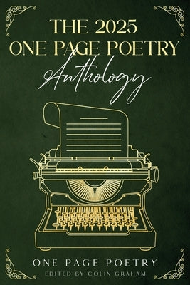 The 2025 One Page Poetry Anthology by Graham, Colin