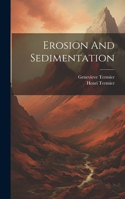 Erosion And Sedimentation by Termier, Henri