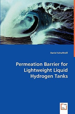 Permeation Barrier for Lightweight Liquid Hydrogen Tanks by Schultheiß, Daniel
