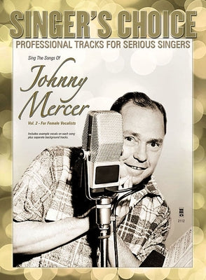 Sing the Songs of Johnny Mercer, Volume 2 (for Female Vocalists): Singer's Choice - Professional Tracks for Serious Singers by Mercer, Johnny