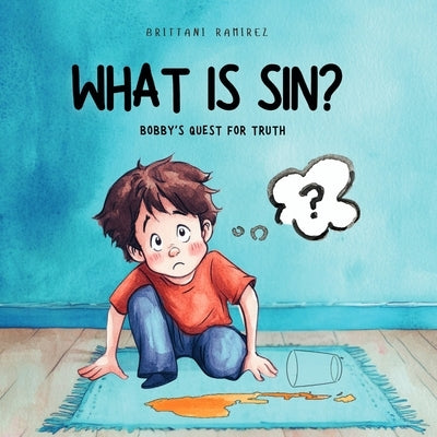 What Is Sin? by Ramirez