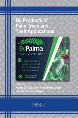 By-Products of Palm Trees and Their Applications by El-Mously, Hamed